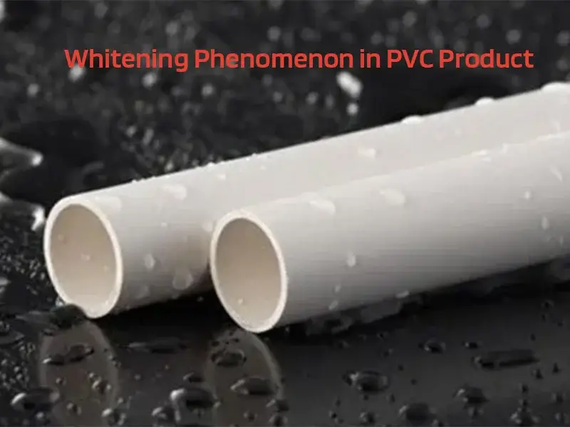 Whitening phenomenon in pvc product